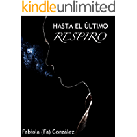 Hasta el último respiro.